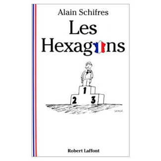 Les hexagons. En treize leçons portant sur les mots, les moeurs, les mythes, les avatars et les méta