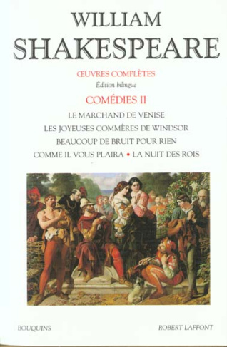 Comédies. Volume 2, Le marchand de Venise ; Les joyeuses commères de Windsor ; Beaucoup de bruit pou