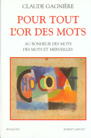 Pour tout l'or des mots. Au bonheur des mots, Des mots et merveilles