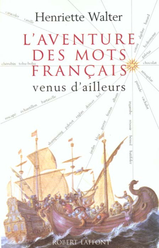 L'aventure des mots français venus d'ailleurs