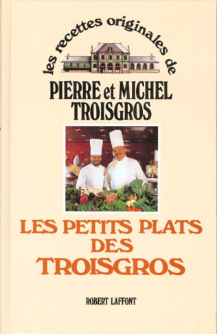 LES PETITS PLATS DES TROISGROS