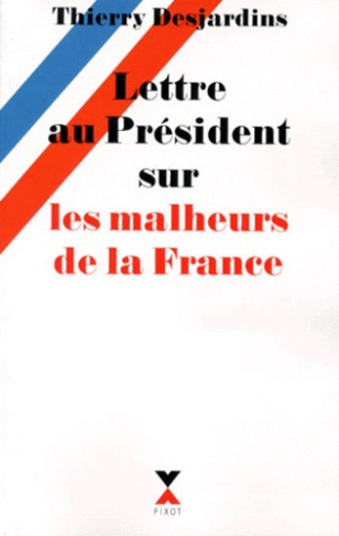 Lettre au Président sur les malheurs de la France
