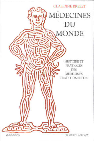 Médecines du monde. Histoire et pratiques des médecines traditionnelles