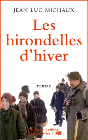 LES HIRONDELLES D'HIVER. Les aventures extraordinaires des p'tits ramoneurs savoyards