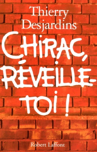Chirac, réveille-toi !