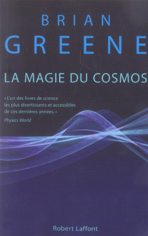 La magie du Cosmos. L'espace, le temps, la réalité : tout est à repenser