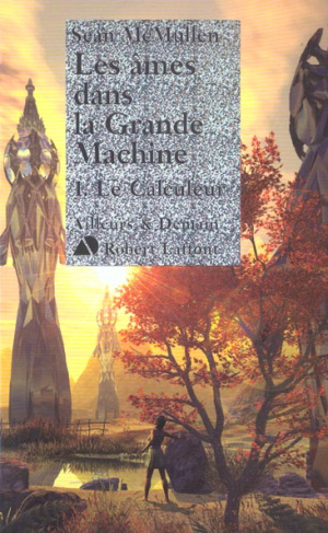 Les âmes dans la grande machine Tome 1 : Le Calculateur