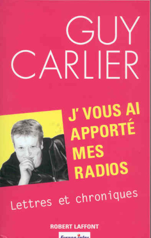 J'vous ai apporté mes radios. Lettres et chroniques