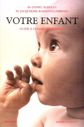 Votre enfant. Guide à l'usage des parents, 5e édition revue et augmentée
