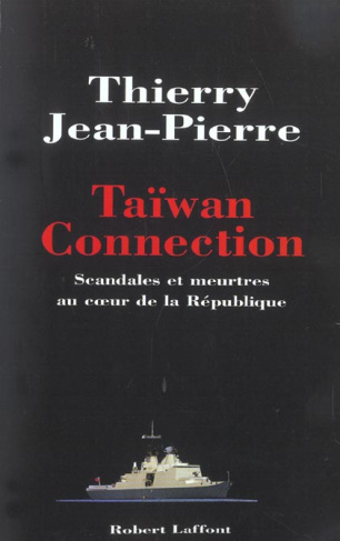 Taïwan connection. Scandales et meurtres au coeur de la République