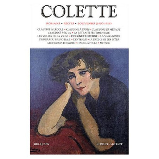 Colette. Volume 1, Romans, récits, souvenirs (1900-1919)