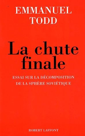 La chute finale. Essai sur la décomposition de la sphère soviétique, Edition revue et augmentée