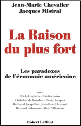 La raison du plus fort. Les paradoxes de l'économie américaine