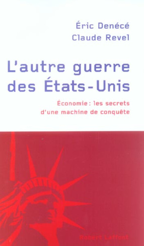L'autre guerre des Etats-Unis. Economie : les secrets d'une machine de conquête
