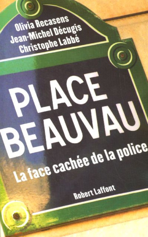 Place Beauvau. La face cachée de la police