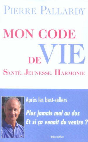 Mon code de vie. Santé, jeunesse, harmonie