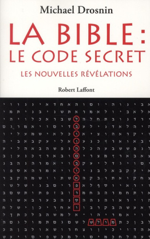 La Bible : le code secret. Tome 3, Les nouvelles révélations