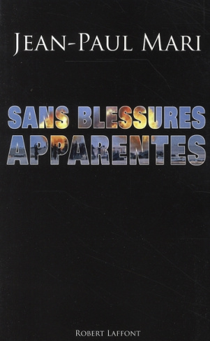 Sans blessures apparentes. Enquête sur les damnés de la guerre