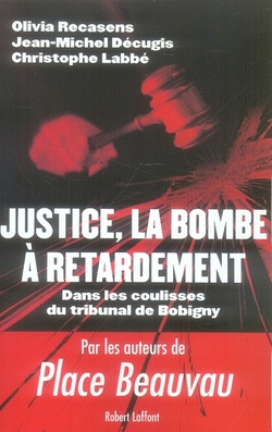 Justice, la bombe à retardement. Dans les coulisses du tribunal de Bobigny
