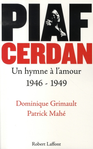 Piaf Cerdan. Un hymne à l'amour 1946-1949