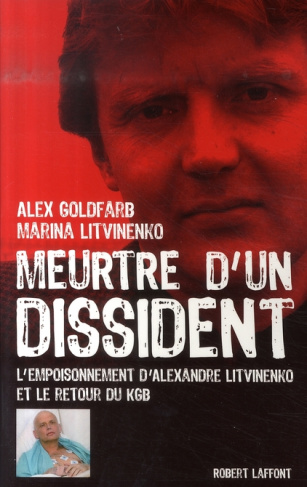 Meurtre d'un dissident. L'empoisonnement d'Alexandre Litvinenko et el retour du KGB