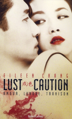Lust, Caution. Amour, luxure, trahison
