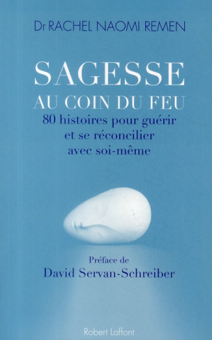 Sagesse au coin du feu. 80 histoires pour guérir et se réconcilier avec soi-même