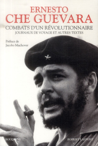 Combats d'un révolutionnaire. Journaux de voyage et autres textes