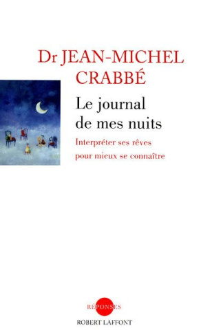 Le journal de mes nuits. Interpréter ses rêves pour mieux se connaître