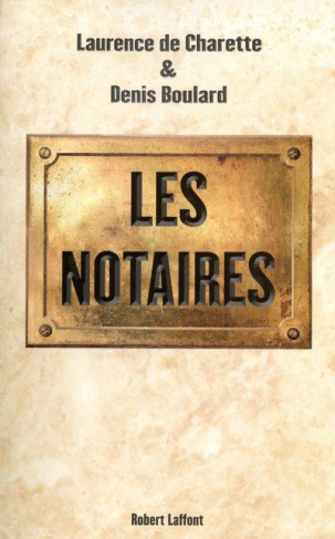 Les notaires. Enquête sur la profession la plus puissante de France