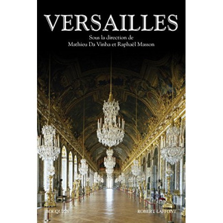Versailles. Histoire, dictionnaire et anthologie