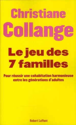 Le jeu des sept familles. Pour une cohabitation harmonieuse entre les générations