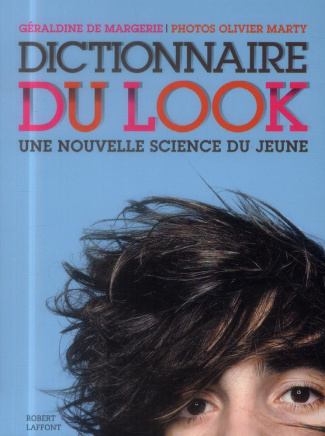 Dictionnaire du look. Une nouvelle science du jeune
