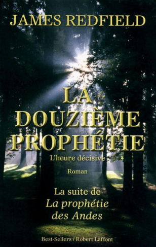 La douzième prophétie. L'heure décisive