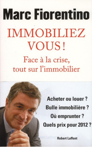 Immobiliez-vous ! Face à la crise, tout sur l'immobilier