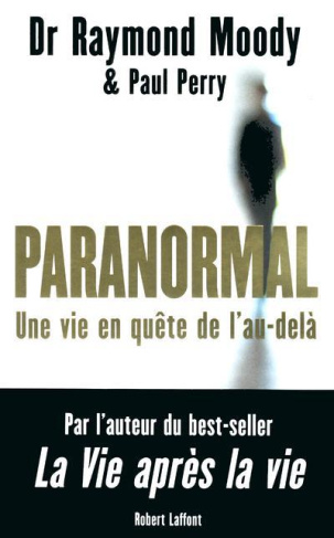 Paranormal. Une vie en quête de l'au-delà
