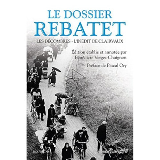 Le dossier Rebatet. Les décombres ; L'inédit de Clairvaux