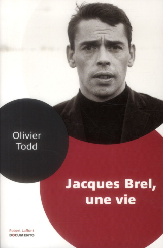 Jacques Brel. Une vie