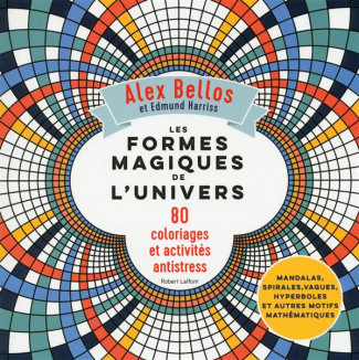 Les formes magiques de l'univers. 80 coloriages et activités antistress