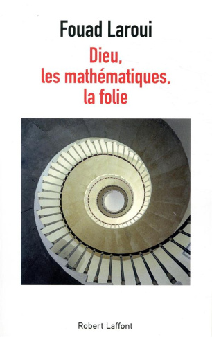 Dieu, les mathématiques, la folie