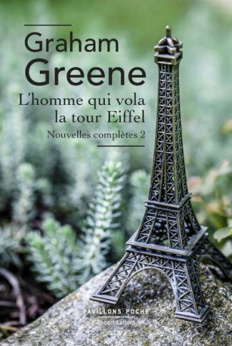 L'homme qui vola la Tour Eiffel. Nouvelles complètes, volume 2
