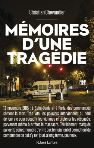 Mémoires d'une tragédie. Les policiers du 13 novembre 2015