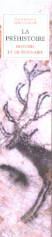 La préhistoire. Histoire et Dictionnaire