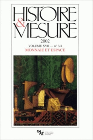 Histoire & Mesure Volume 17 N°3-4/2002 : Monnaie et espace