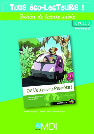 Eco-Lectures cycle 3 niveau 3 - De l'air pour la planète - Fichier de lecture suivie