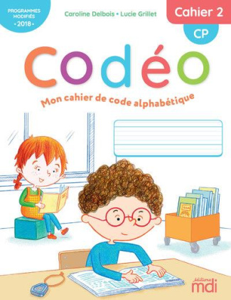 Mon cahier de code alphabétique CP Codéo. Cahier 2, Edition 2020