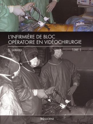 L'infirmière de bloc opératoire en vidéochirurgie. Tome 2