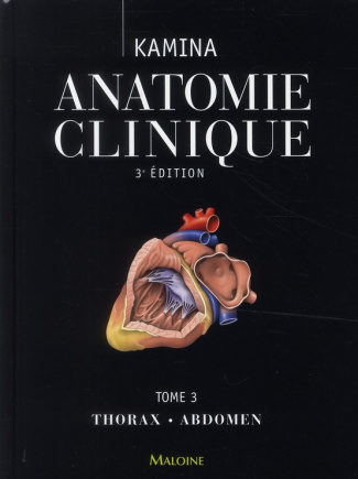 Anatomie clinique. Tome 3, Thorax, abdomen, 3e édition