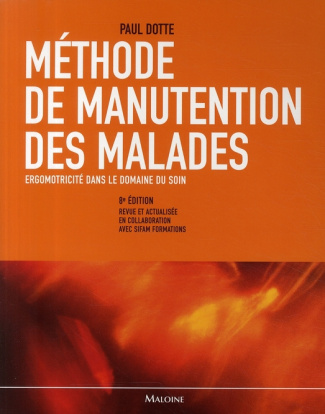 Méthode de manutention des malades. Ergomotricité dans le domaine du soin, 8e édition revue et corri