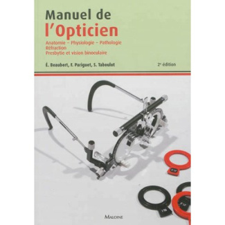 Manuel de l'opticien. Anatomie, physiologie, pathologie, 2e édition